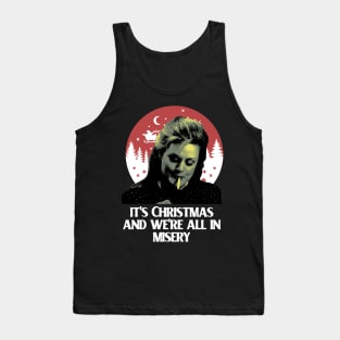 It's Christmas And We're All In Misery Tank Top